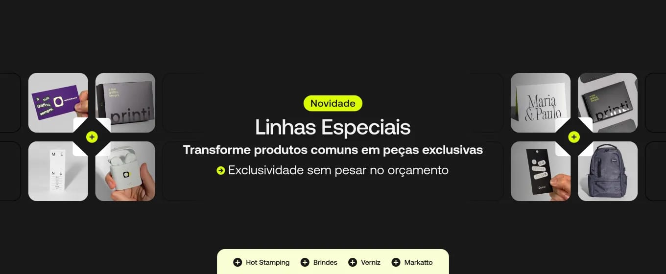 Banner da Printi destacando Linhas Especiais com acabamentos premium como hot stamping, verniz e brindes personalizados.